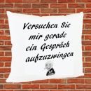 Kissen "Gespräch aufzwingen"